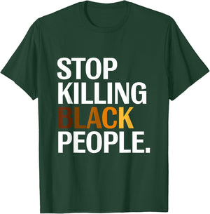 Stop Killing Black People Apparel T-Shirt - T-Shirt | Forest