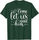 Let us Adore Him - Christmas Advent Christian Holiday Quote T-Shirt - T-Shirt | Forest