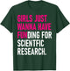 Girls Just Wanna Have Funding For Scientific Research T-Shirt - T-Shirt | Forest