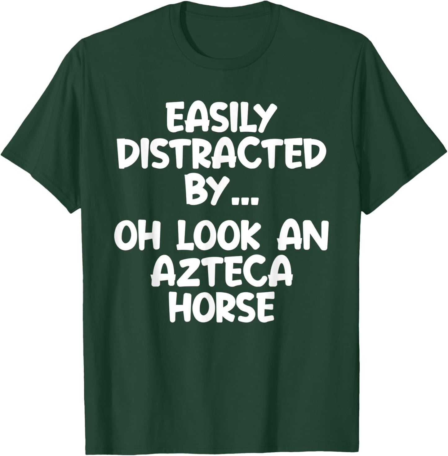 Funny Azteca Horse Horse Equine Joke T-Shirt - T-Shirt | Forest