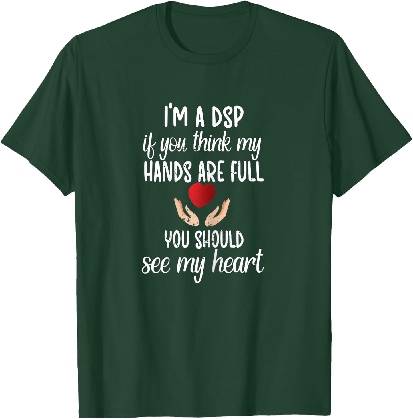 I'm A DSP Direct Support Professional DSP Nurse Week T-Shirt - T-Shirt | Forest