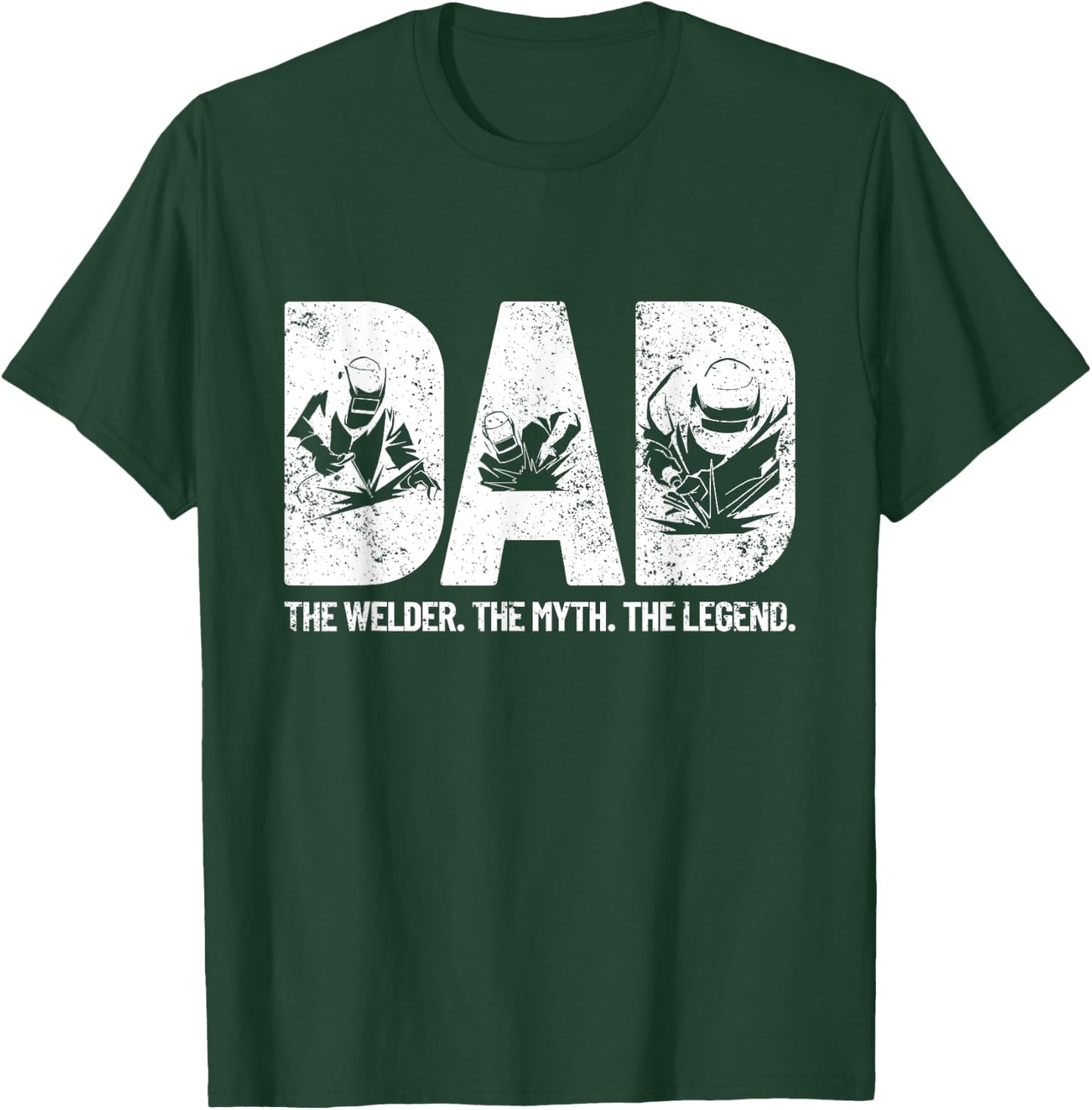 Dad The Welder The Myth The Legend Father's Day Welding T-Shirt - T-Shirt | Forest