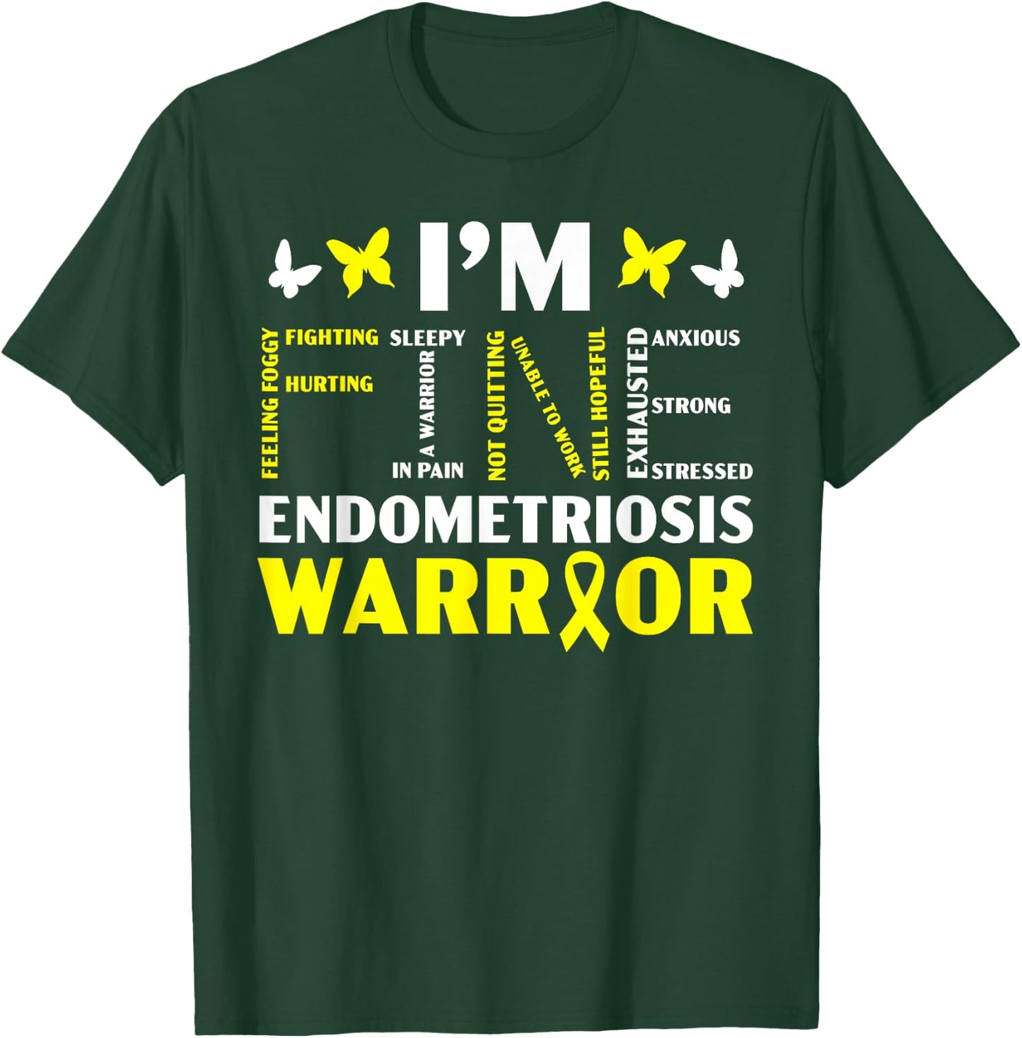 I'm Fine Endo Warrior Endometriosis Awareness Disease Small T-Shirt - T-Shirt | Forest
