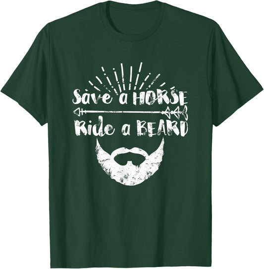 Save a Horse Ride a Beard ~ funny T-Shirt - T-Shirt | Forest