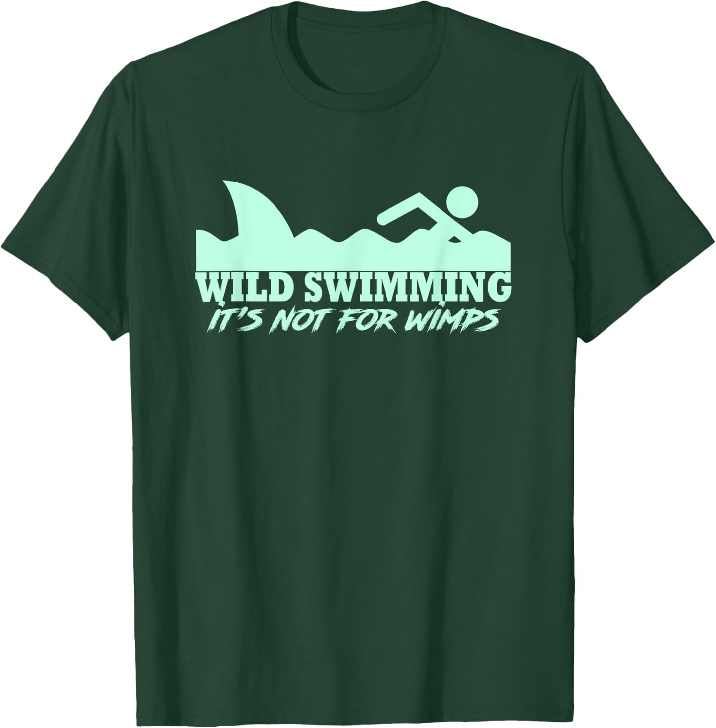 Wild Swimmer It's Not For Wimps Funny Wild Swimming T-Shirt - T-Shirt | Forest