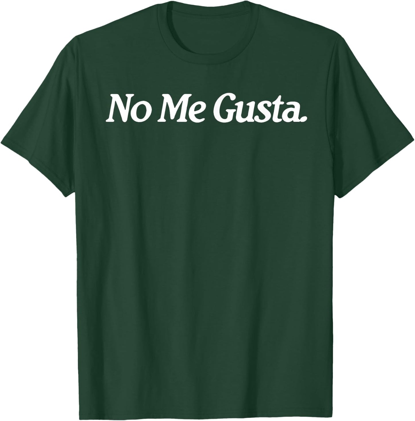 No Me Gusta OG T-Shirt - T-Shirt | Forest