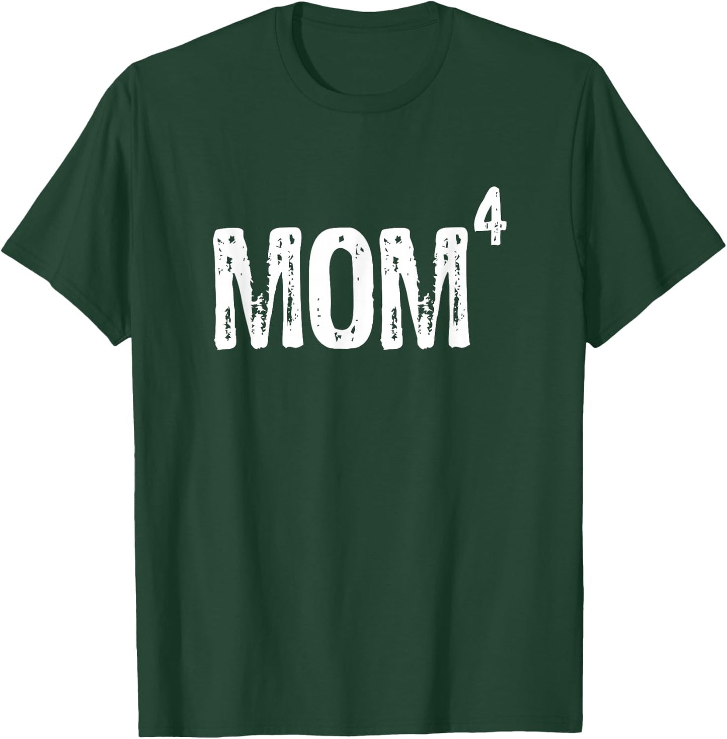Mom Of Four 4 Mother's Day Cool Gift Christmas T-Shirt - T-Shirt | Forest