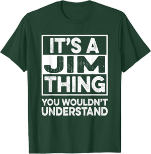 It's A Jim Thing You Wouldn't Understand Shirt Jim T-Shirt - T-Shirt | Forest