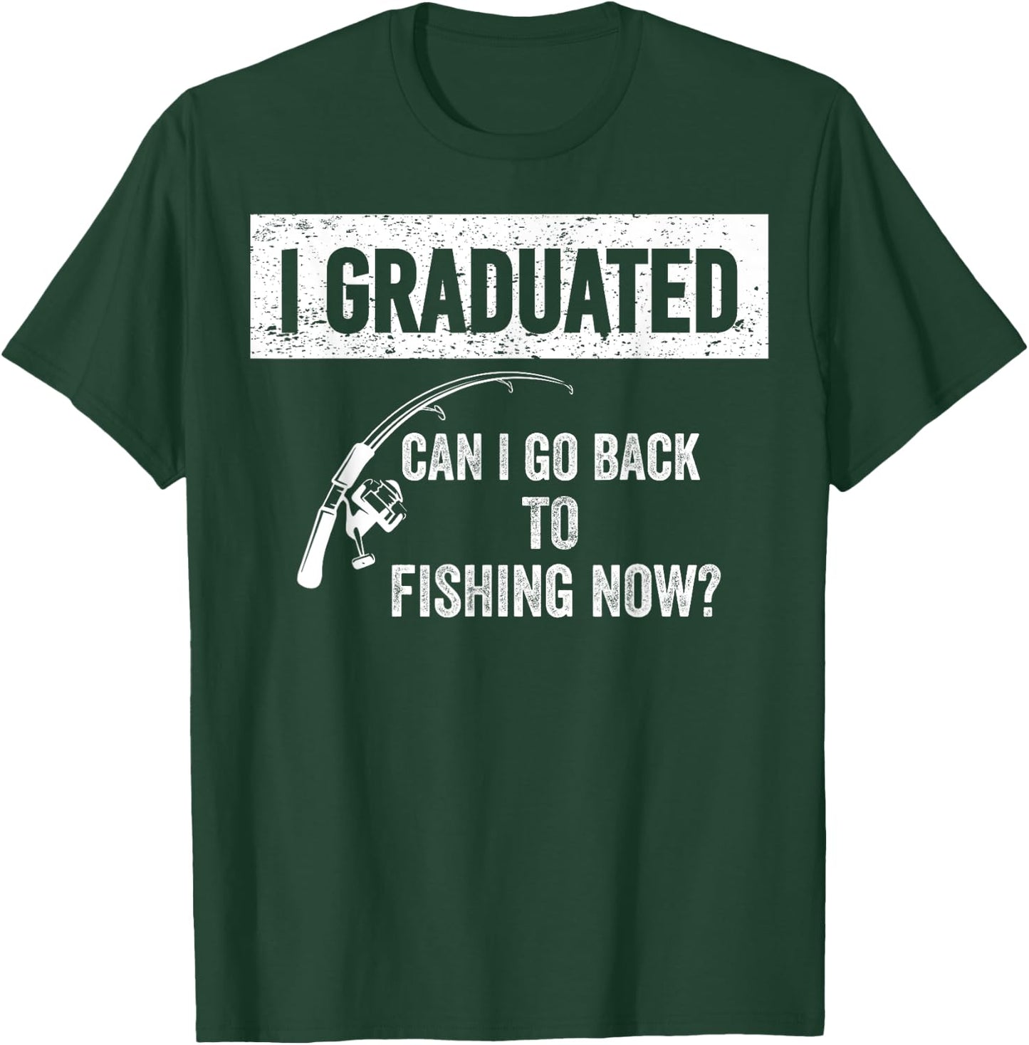 Can I Go Back to Fishing High School Graduation Class 2025 T-Shirt - T-Shirt | Forest