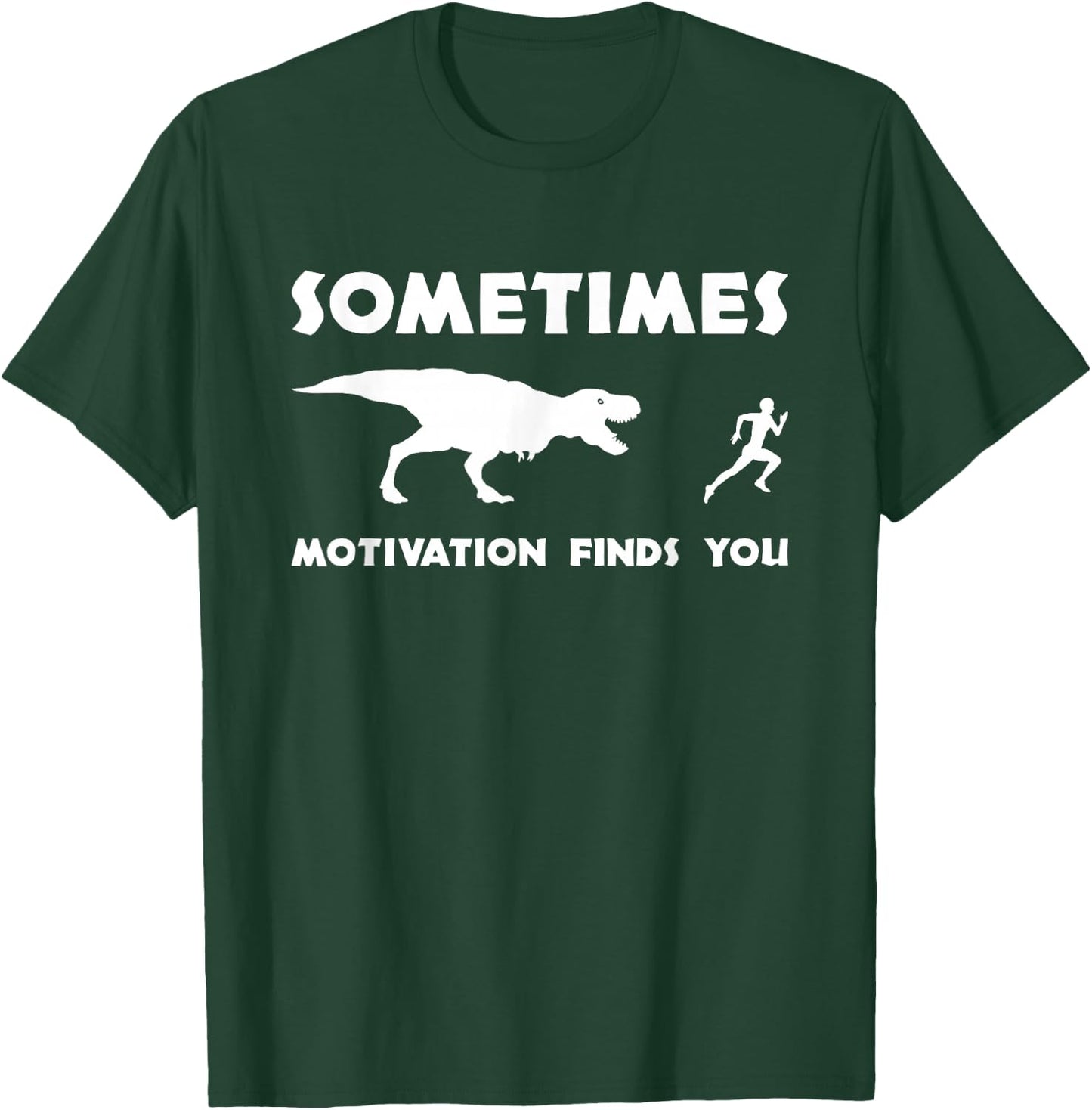T Rex Workout - Sometimes Motivation Finds You - Fitness T-Shirt - T-Shirt | Forest
