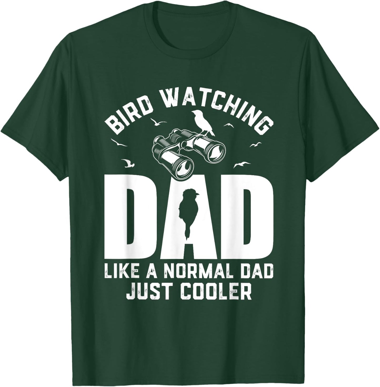 Bird Watching Dad Birding Ornithologist Dad Birdwatcher T-Shirt - T-Shirt | Forest
