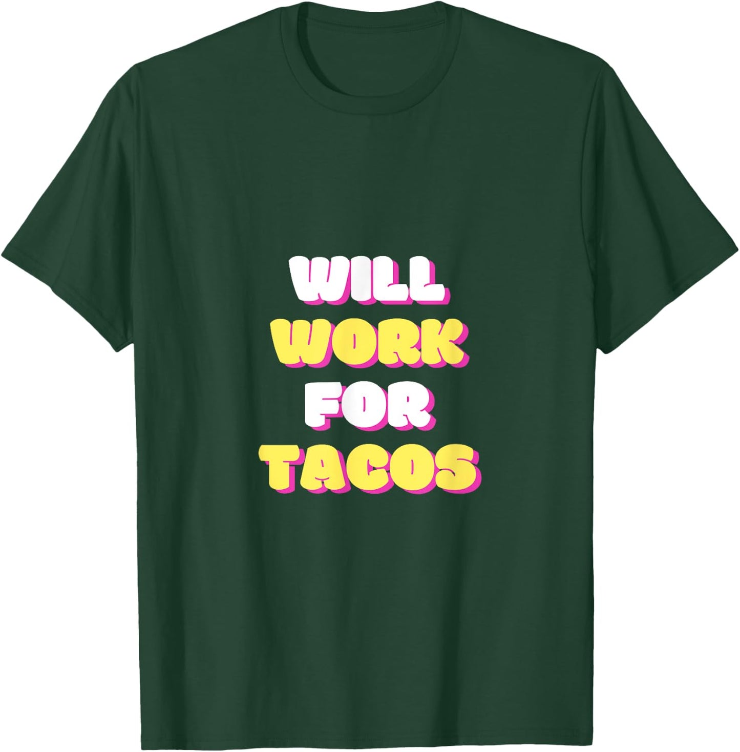 Will work for Tacos T-Shirt - T-Shirt | Forest