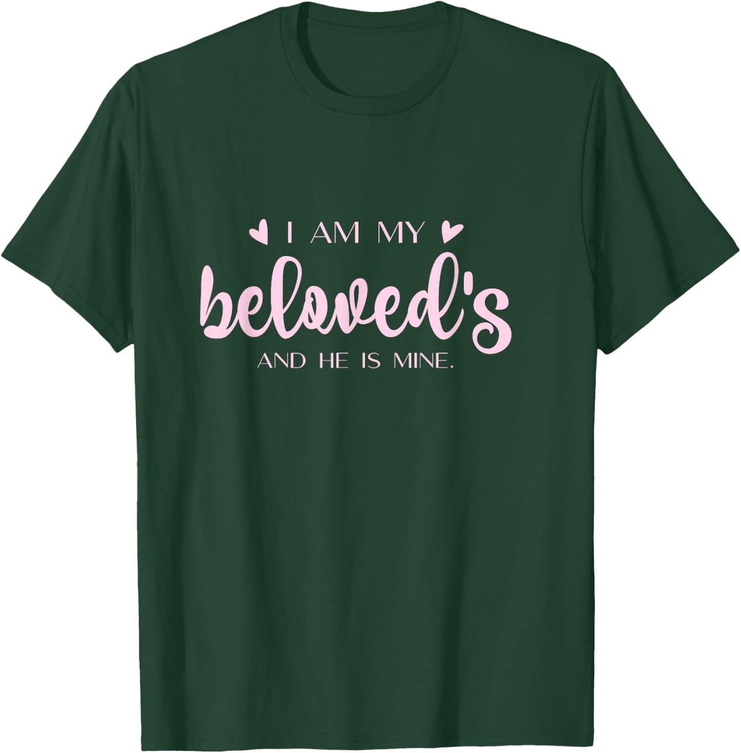 I Am My Beloved's And He Is Mine - Song of Solomon 6:3 T-Shirt - T-Shirt | Forest