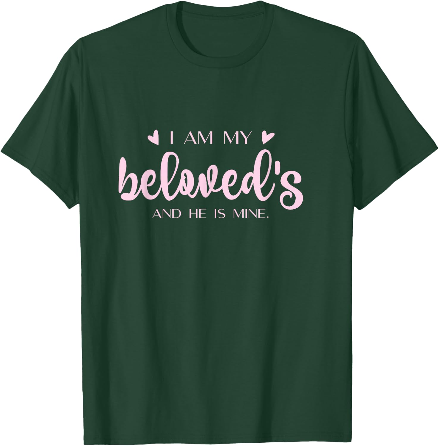 I Am My Beloved's And He Is Mine - Song of Solomon 6:3 T-Shirt - T-Shirt | Forest