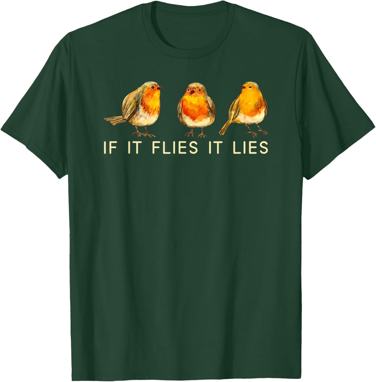 If It Flies It Lies T-Shirt - T-Shirt | Forest