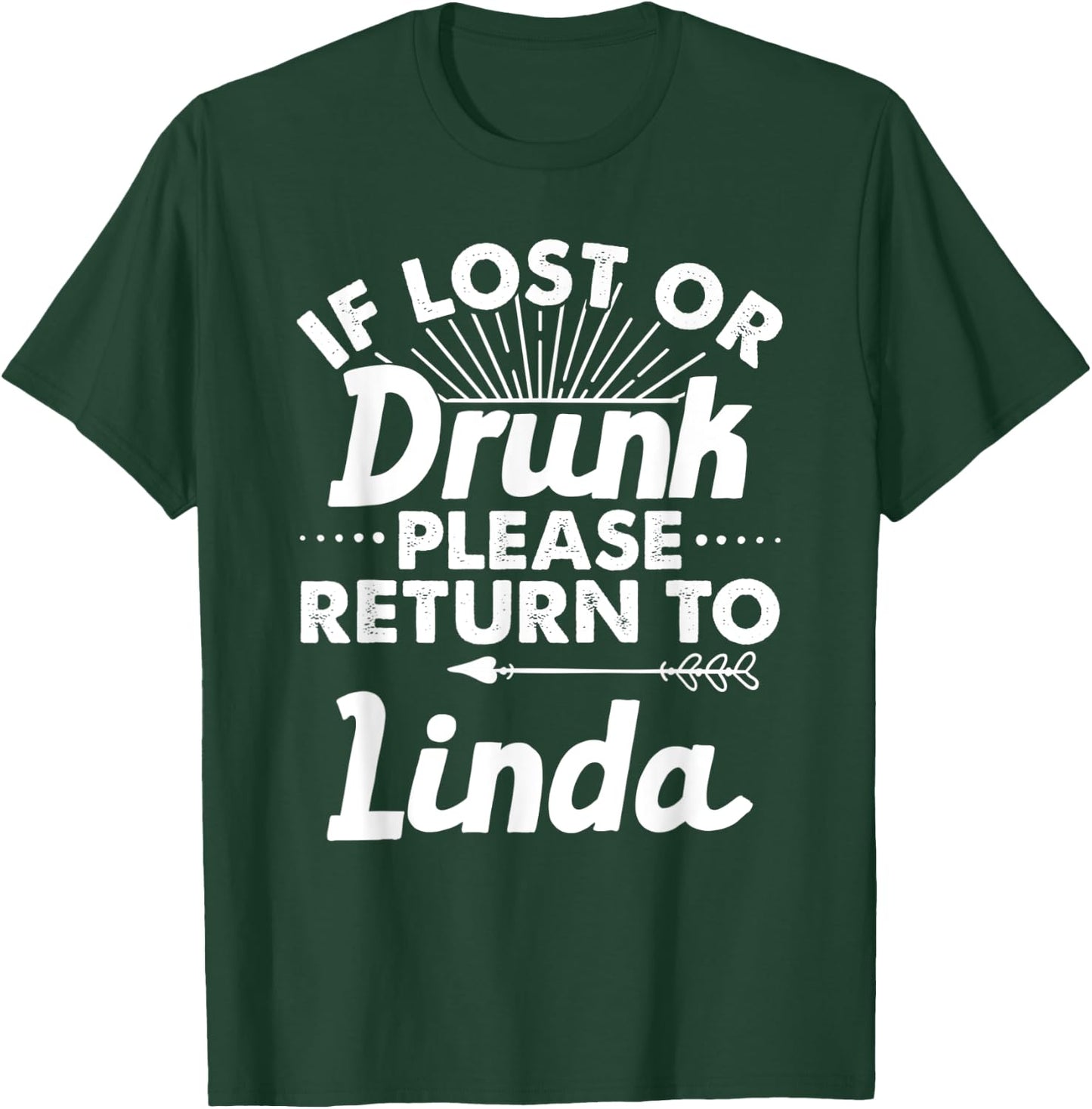 If Lost Or Drunk Please Return To LINDA Gift Name Women T-Shirt - T-Shirt | Forest