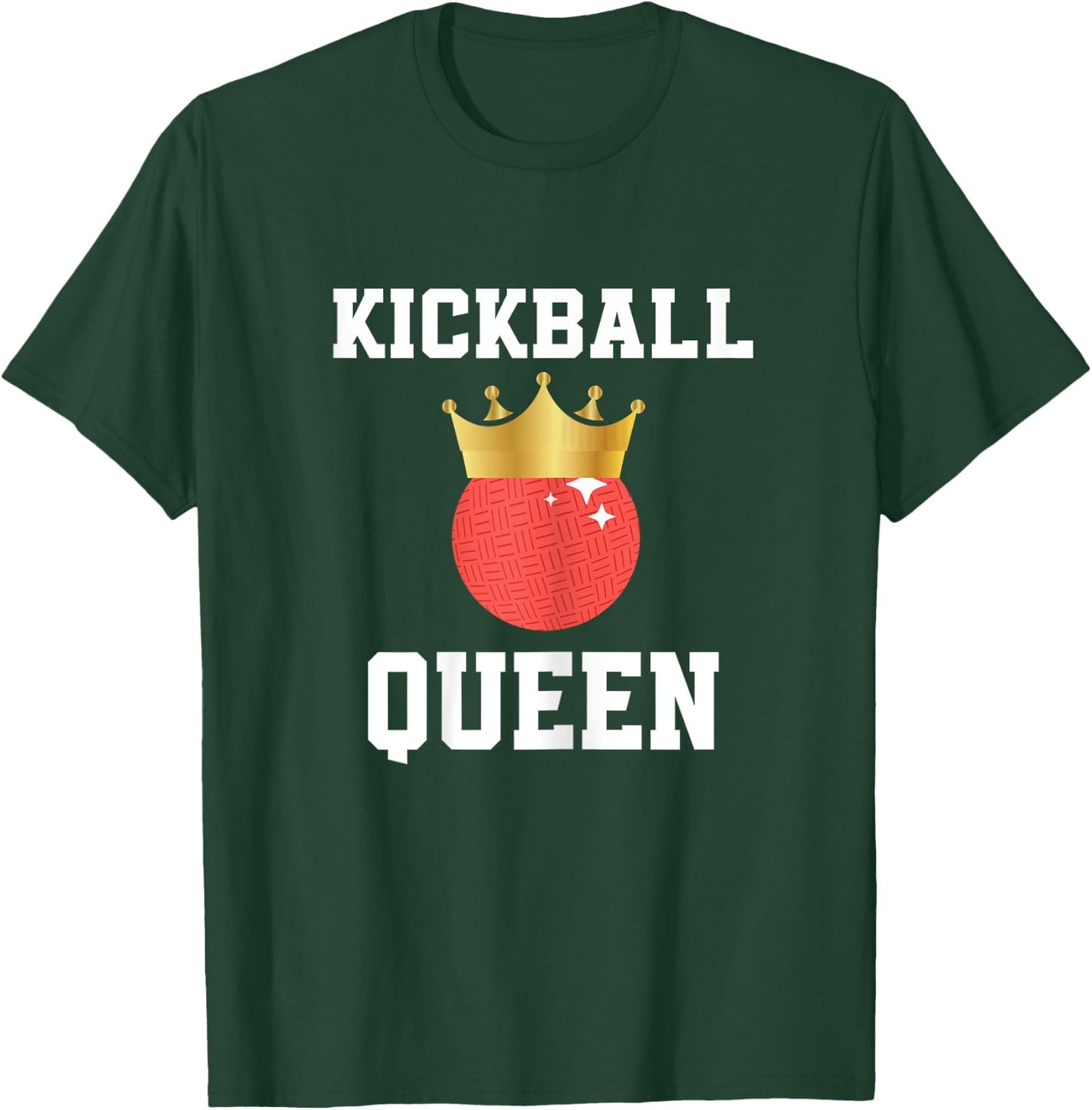 Kickball Queen Outfit Kickball Player For Girls And Women T-Shirt - T-Shirt | Forest