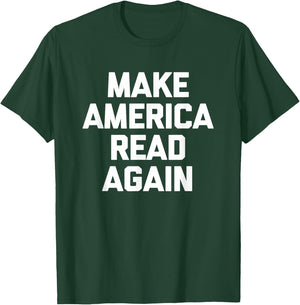 Make America Read Again Shirt funny saying book club reading T-Shirt - T-Shirt | Forest
