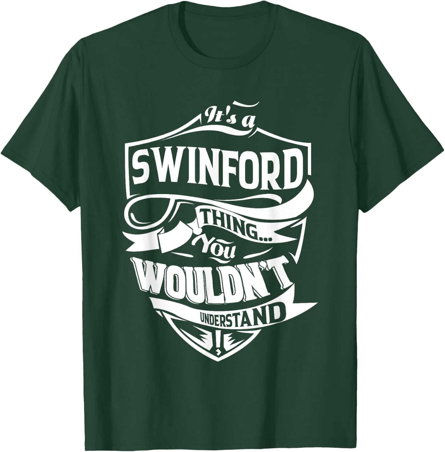 It is a SWINFORD Thing Gifts T-Shirt - T-Shirt | Forest