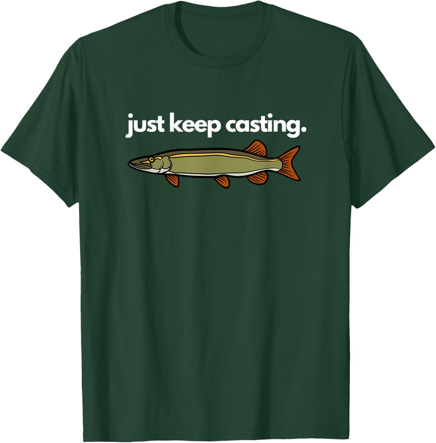 Just Keep Casting Musky Fishing T-Shirt - T-Shirt | Forest