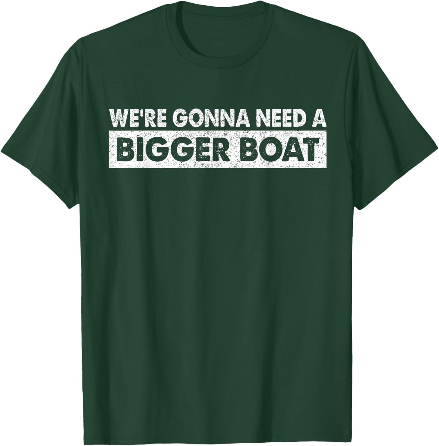 We're Gonna Need A Bigger Boat Funny Shark Lover T-Shirt - T-Shirt | Forest