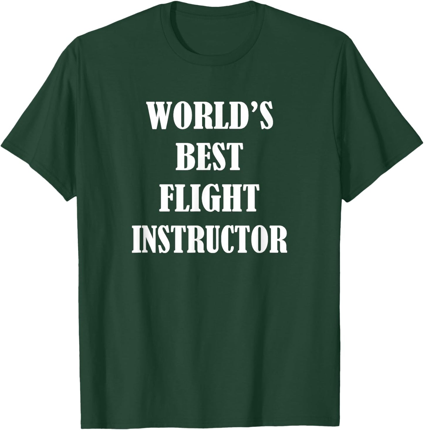 Worlds Best Flight Instructor - CFI Pilot Teacher Aviation T-Shirt - T-Shirt | Forest