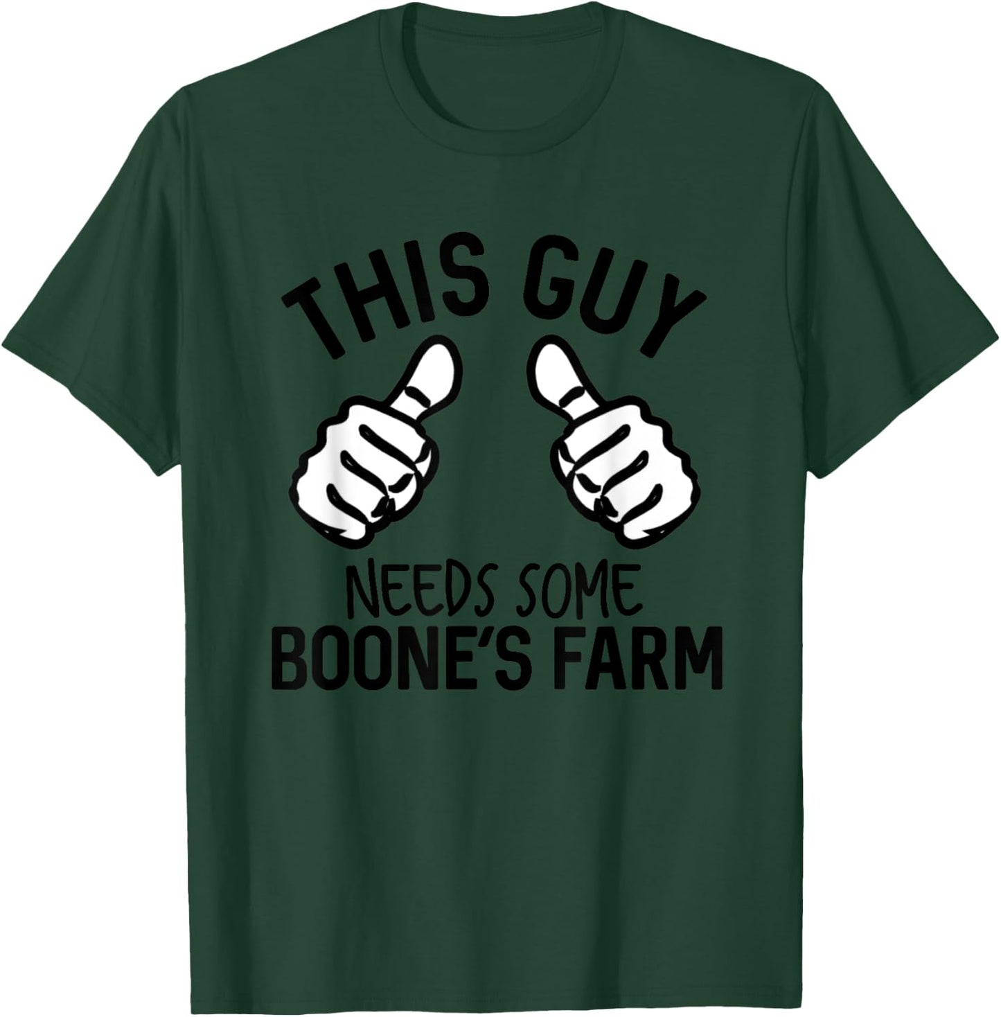 This Guy Needs Some Boone's Farm Funny Wine Alcohol T-Shirt - T-Shirt | Forest