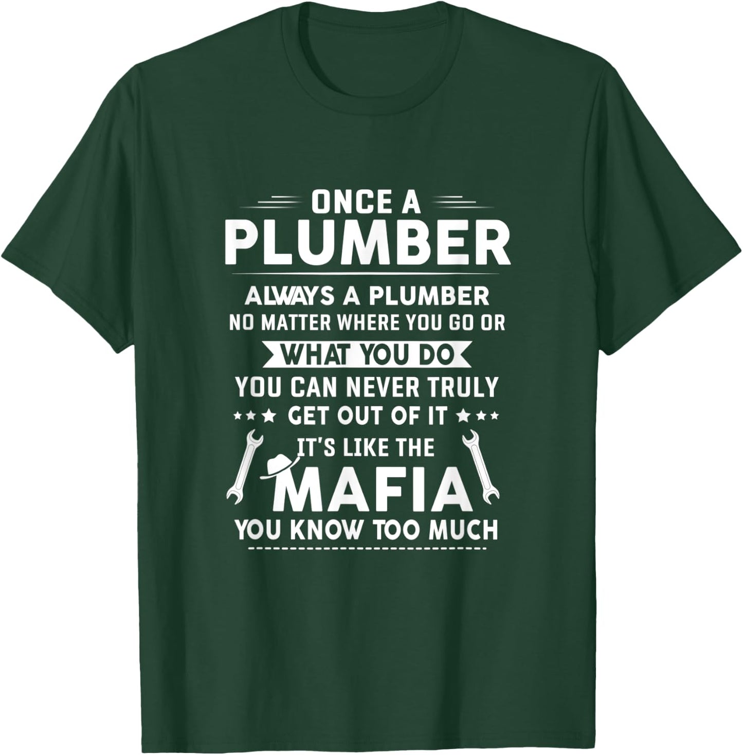 Once A Plumber Always A Plumber T-Shirt - T-Shirt | Forest