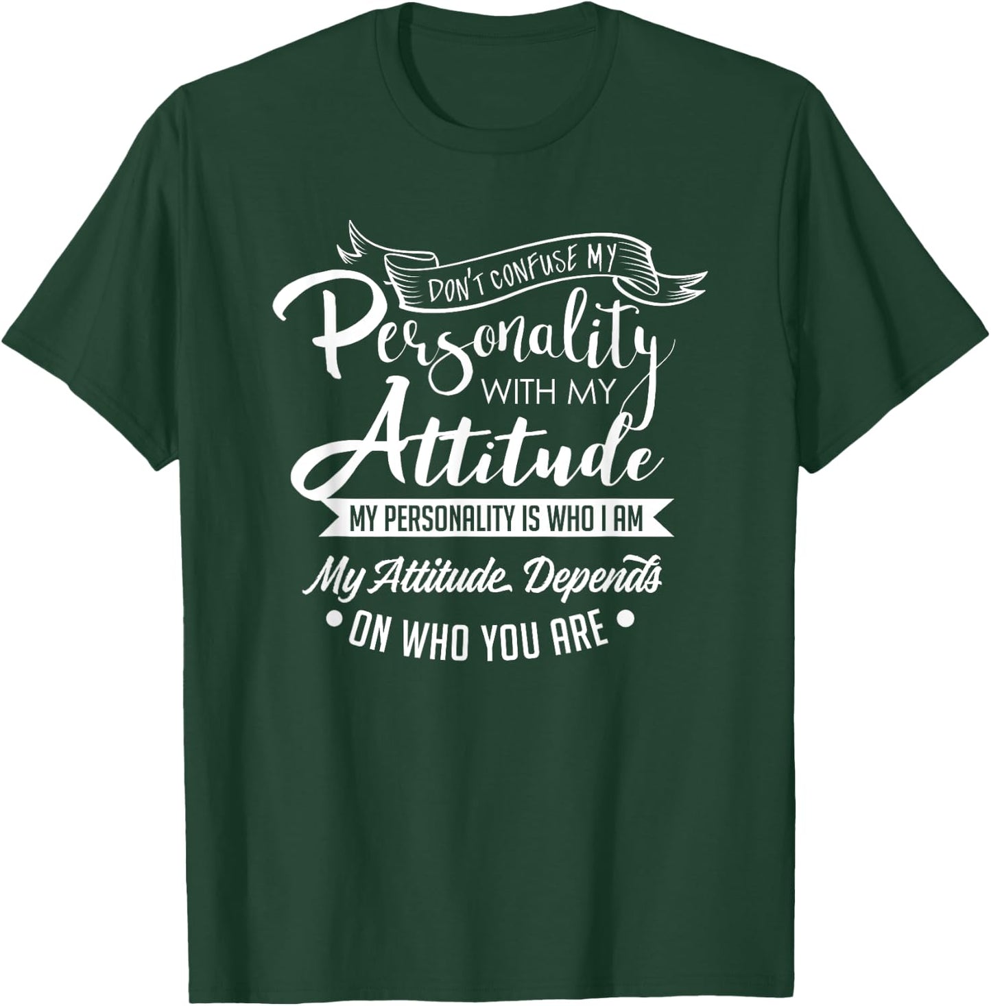 Funny Sarcastic Confuse Personality With Attitude T-Shirt - T-Shirt | Forest