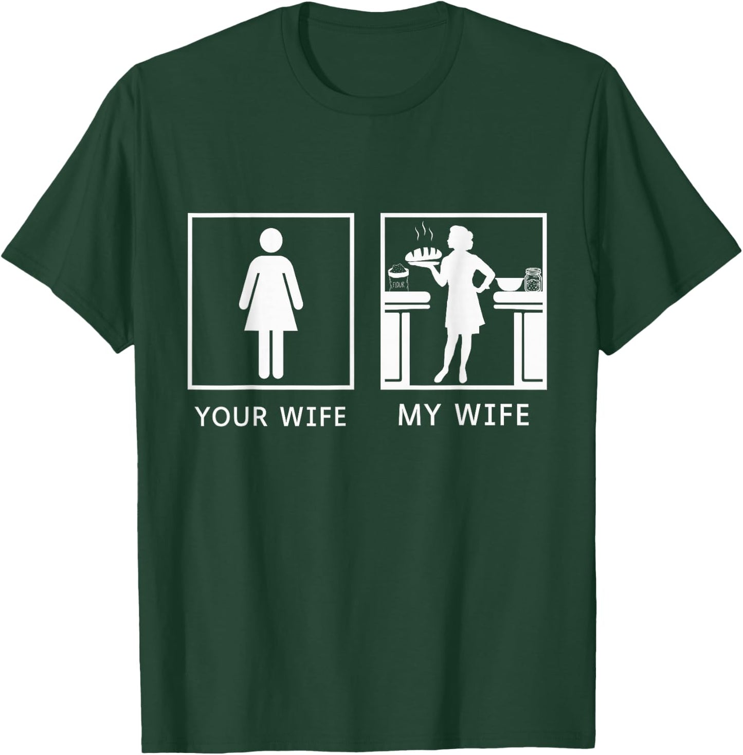 Sourdough Bread Baker Your Wife My Wife T-Shirt - T-Shirt | Forest