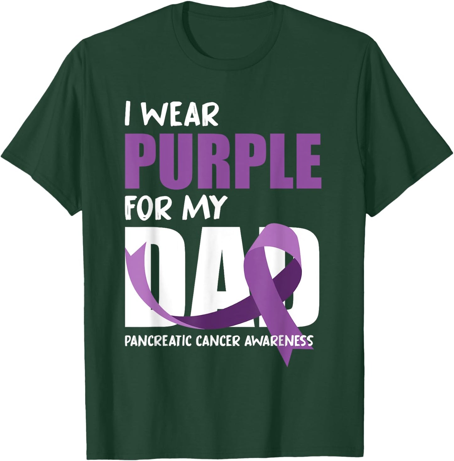 I Wear Purple For My Dad Pancreatic Cancer Awareness T-Shirt - T-Shirt | Forest