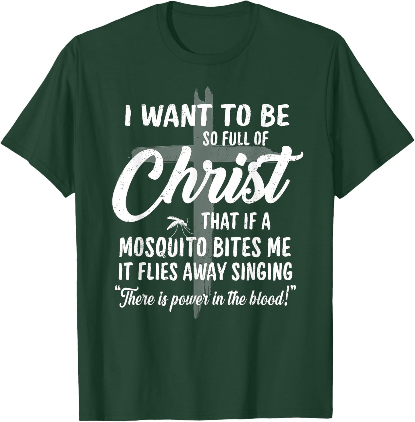 Funny Christian Full Of Christ Mosquito Power In The Blood T-Shirt - T-Shirt | Forest
