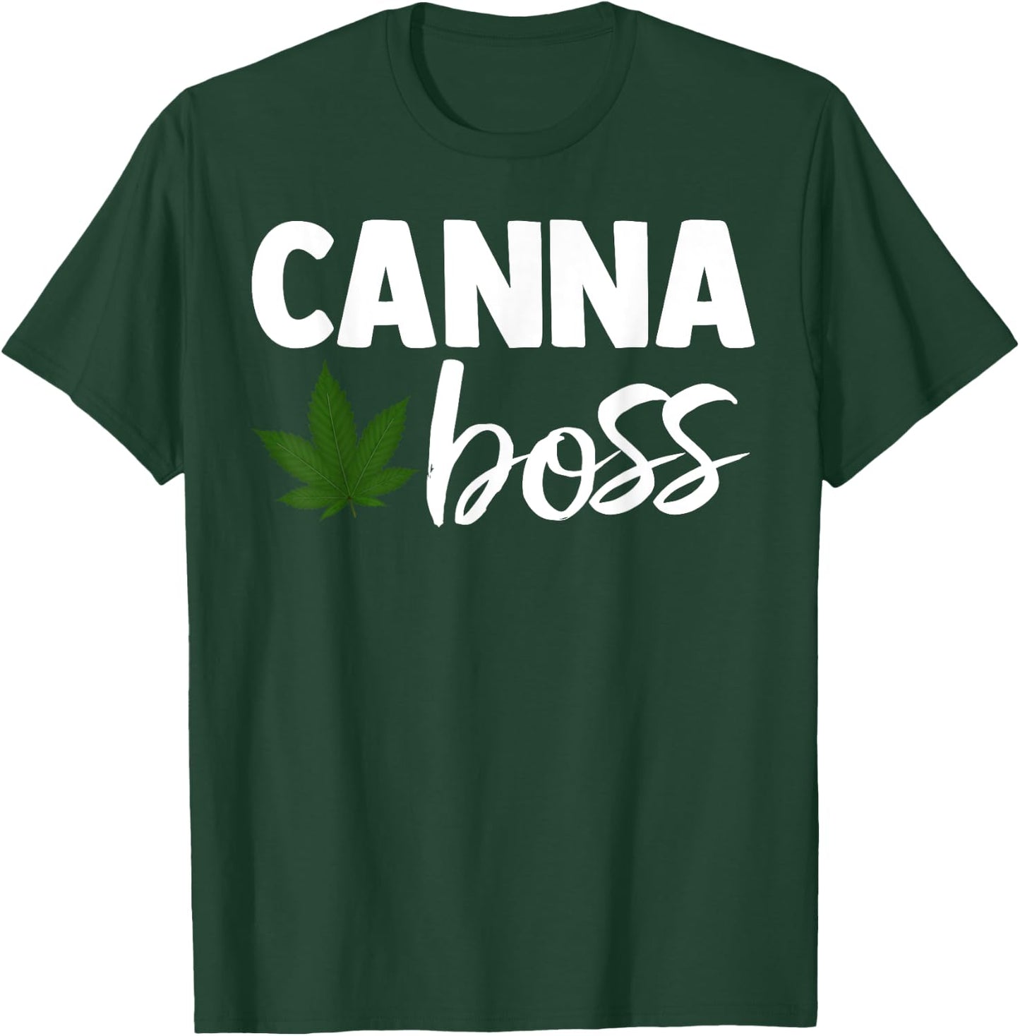 Canna Boss Cannabis Quote Weed Dealer Smoker Fun Gift T-Shirt - T-Shirt | Forest