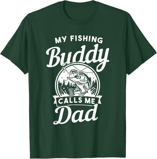 Fathers Day My Fishing Buddies Call Me Dad Men Wife Daughter T-Shirt - T-Shirt | Forest