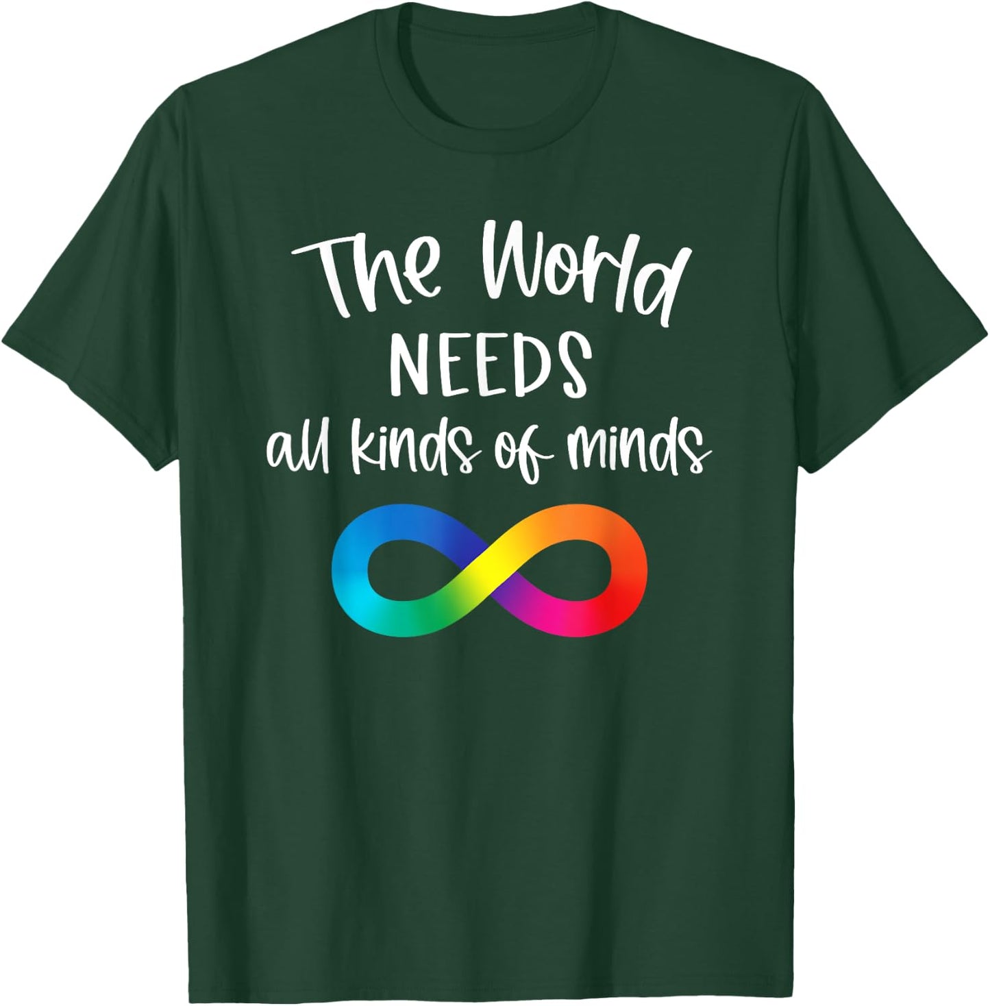 Infinity The World Needs All Kinds Of Minds Autism Fighter T-Shirt - T-Shirt | Forest