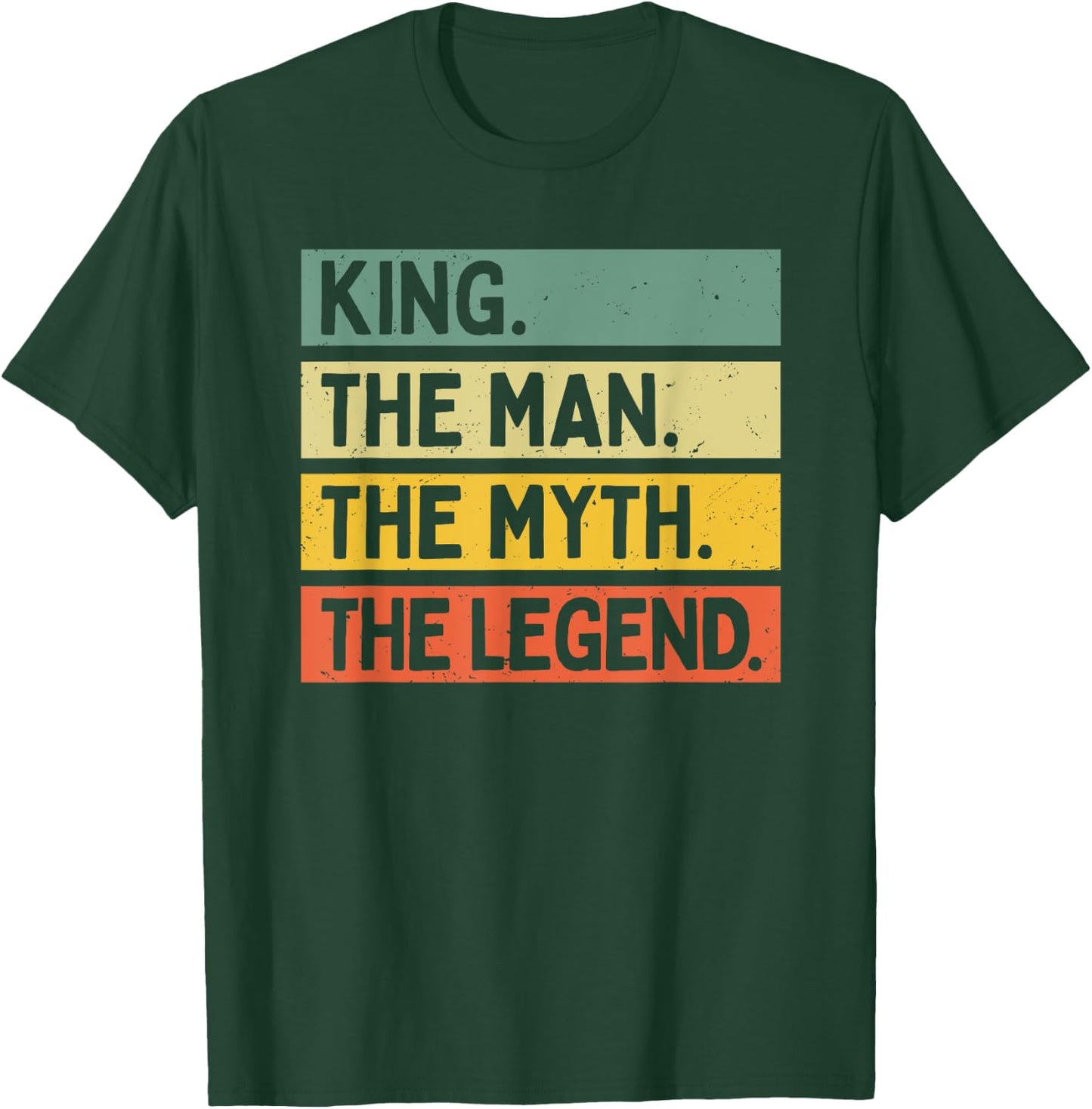 King The Man The Myth The Legend Funny Personalized Quote T-Shirt - T-Shirt | Forest