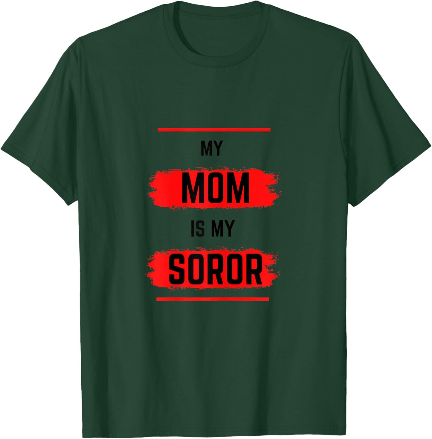DST MY MOM IS MY SOROR - Black Sorority - HBCU T-Shirt - T-Shirt | Forest