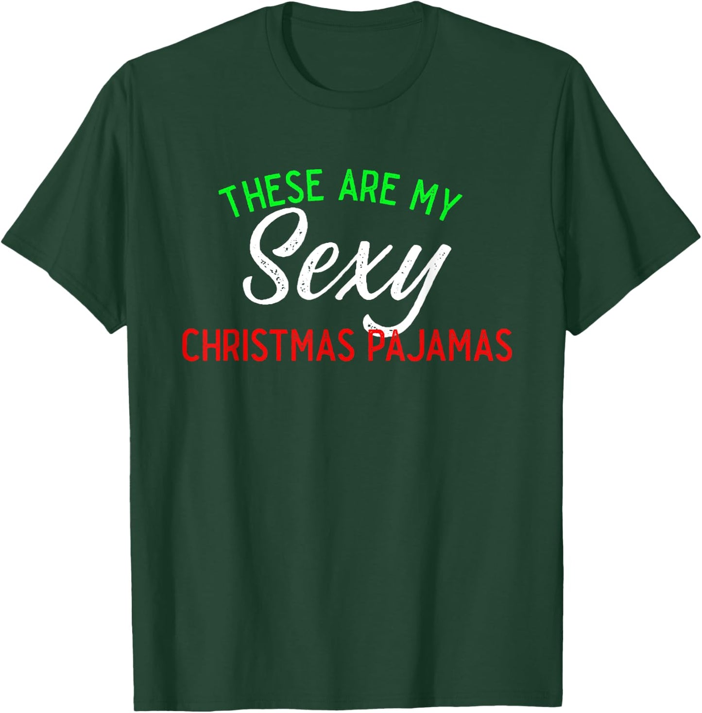 These Are My Sexy Christmas Pajamas Couples Matching T-Shirt - T-Shirt | Forest