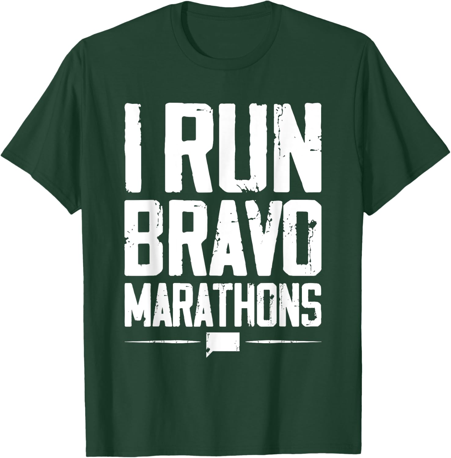 I Run Bravo Marathon Running Runner Sprinter 5k 10k Race T-Shirt - T-Shirt | Forest