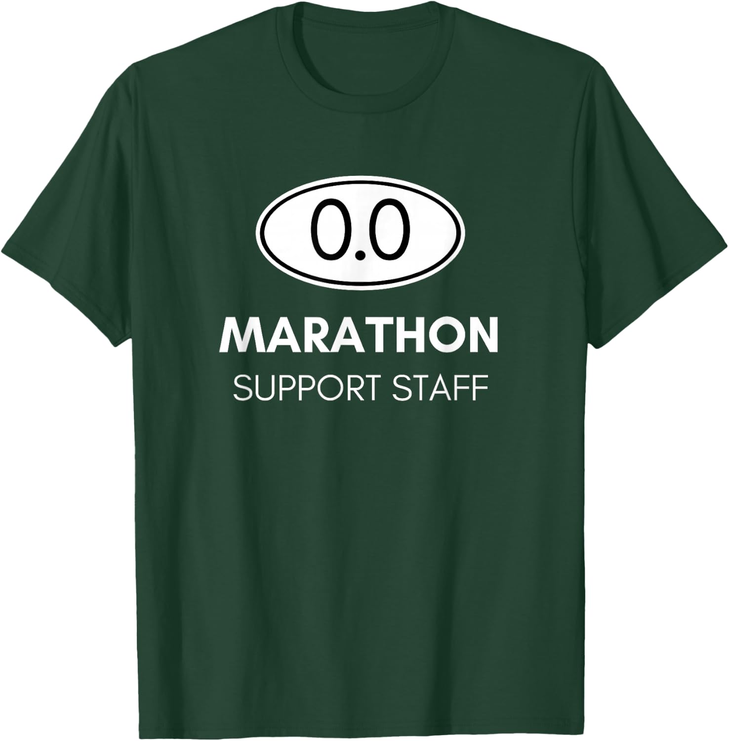 Marathon Support Staff for the Spectator and Crew T-Shirt - T-Shirt | Forest