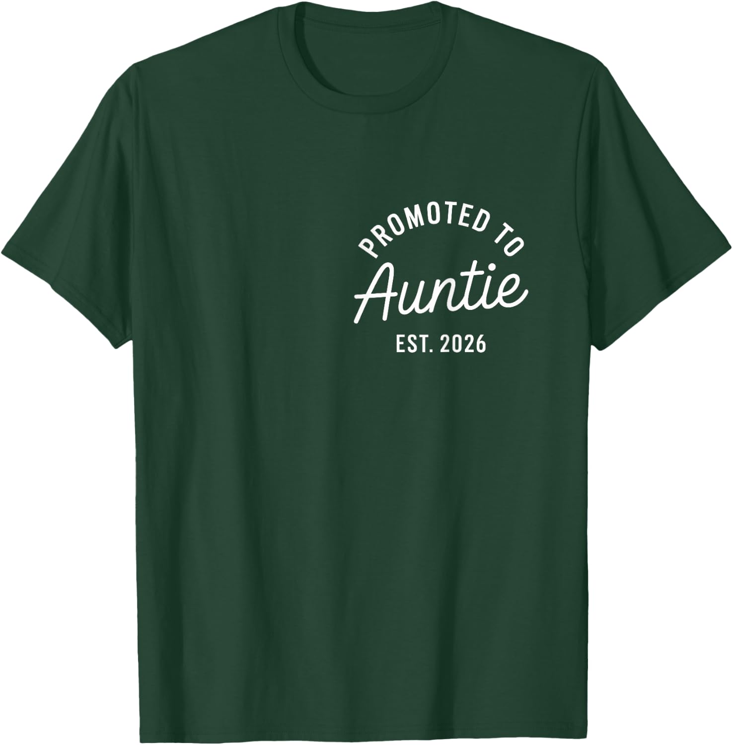 Promoted to Auntie 2026 T-Shirt - T-Shirt | Forest
