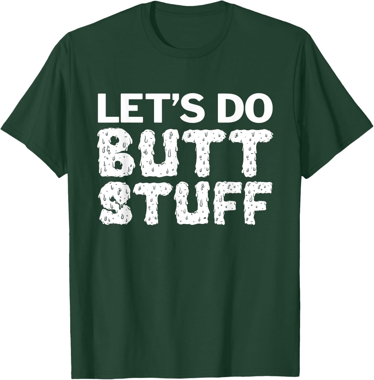 Butt Stuff T-Shirt - T-Shirt | Forest