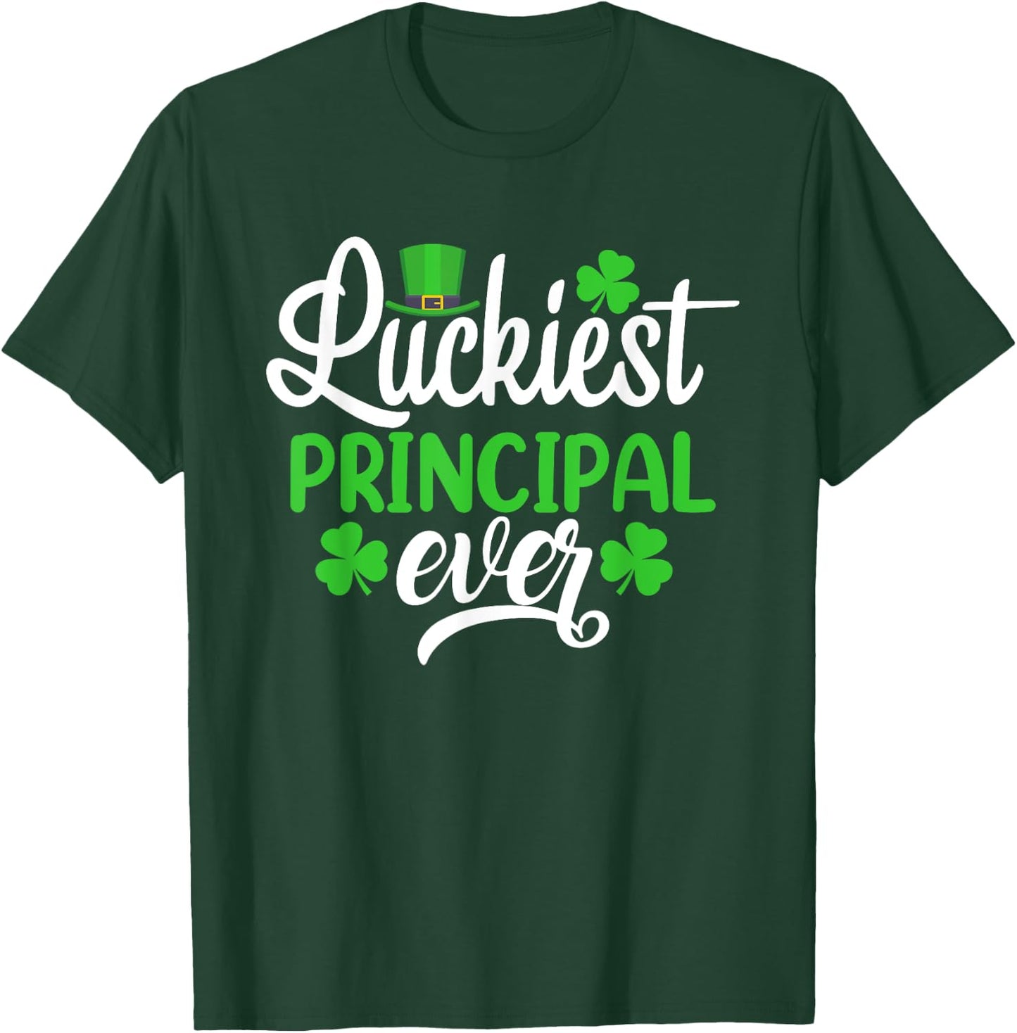 Luckiest Principal Ever Funny St Patrick's Day Shamrocks T-Shirt - T-Shirt | Forest