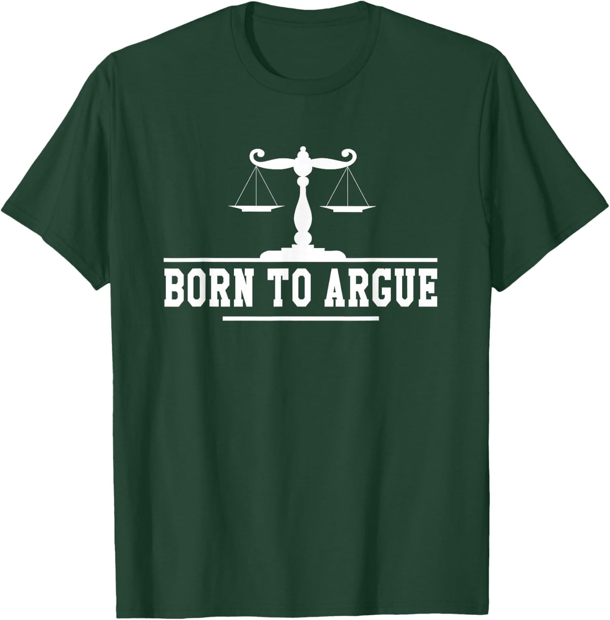 Born To Argue Lawyer Lawyer Lawyer T-Shirt - T-Shirt | Forest