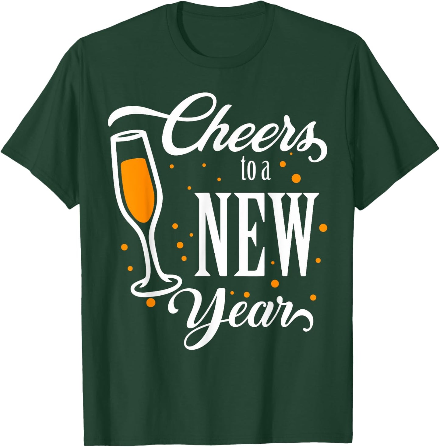 Happy New Years Cheers To A New Year Holidays Celebration T-Shirt - T-Shirt | Forest