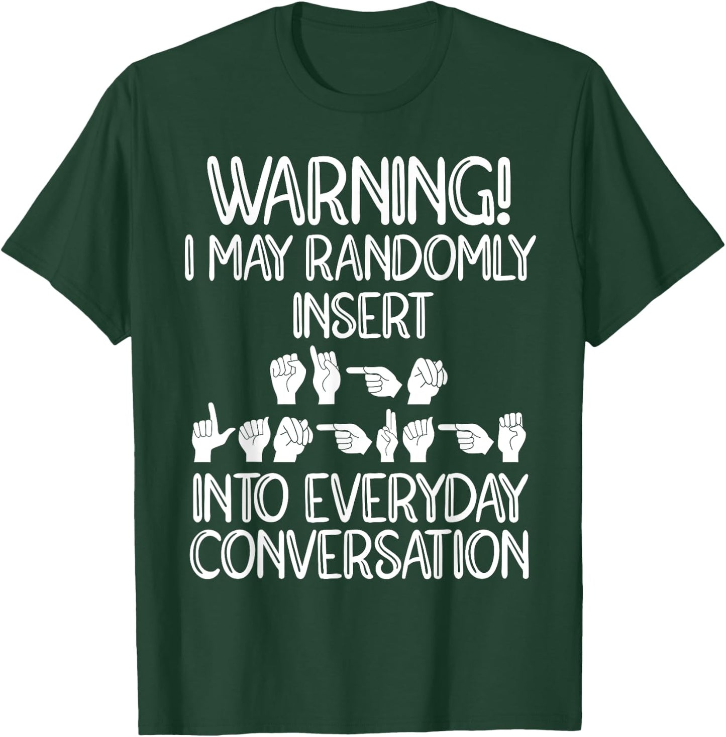 Funny ASL American Sign Language T-Shirt - T-Shirt | Forest
