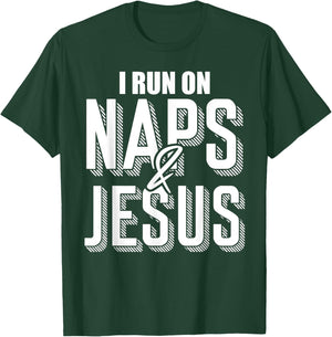 I Run On Naps And Jesus Religion God Church Christian T-Shirt - T-Shirt | Forest