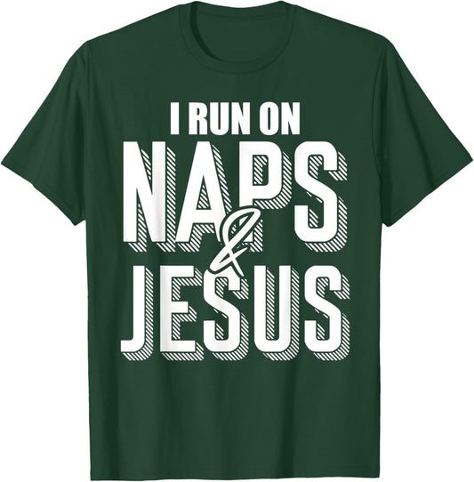 I Run On Naps And Jesus Religion God Church Christian T-Shirt - T-Shirt | Forest
