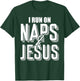 I Run On Naps And Jesus Religion God Church Christian T-Shirt - T-Shirt | Forest