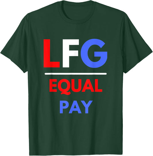 LFG Women's Soccer Let's Go Equal Pay T-Shirt - T-Shirt | Forest